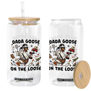 Dada Goose On The Loose Glass Can Funny Fatherhood Humor Gift TS12 Print Your Wear