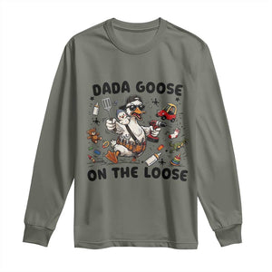 Dada Goose On The Loose Long Sleeve Shirt Funny Fatherhood Humor Gift TS12 Military Green Print Your Wear