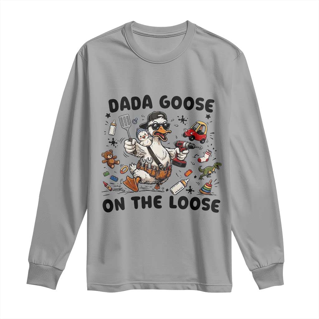 Dada Goose On The Loose Long Sleeve Shirt Funny Fatherhood Humor Gift TS12 Sport Gray Print Your Wear