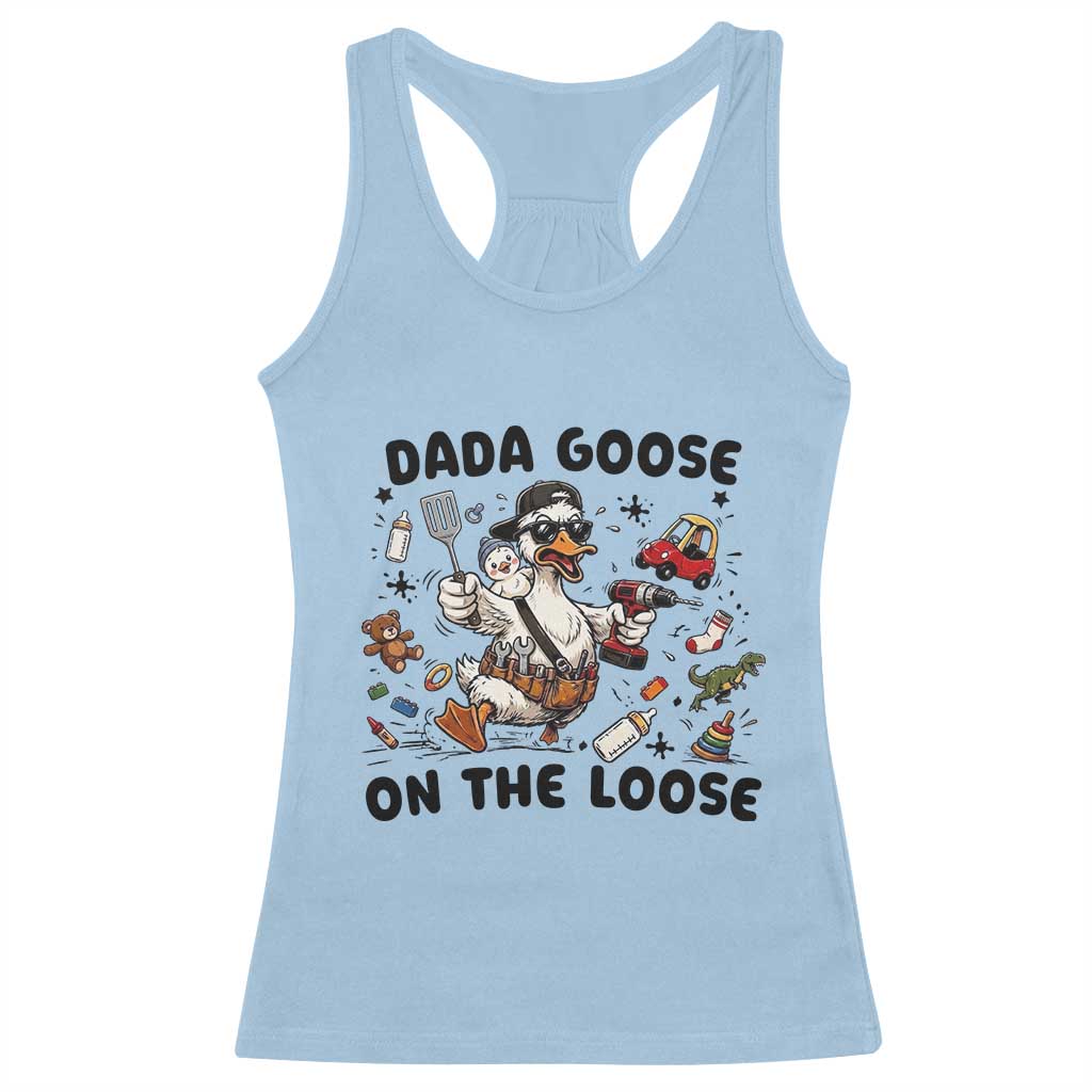 Dada Goose On The Loose Racerback Tank Top Funny Fatherhood Humor Gift