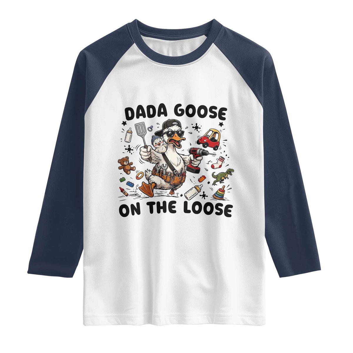 Dada Goose On The Loose Raglan Shirt Funny Fatherhood Humor Gift TS12 White Navy Print Your Wear