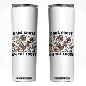 Dada Goose On The Loose Skinny Tumbler Funny Fatherhood Humor Gift TS12 White Print Your Wear