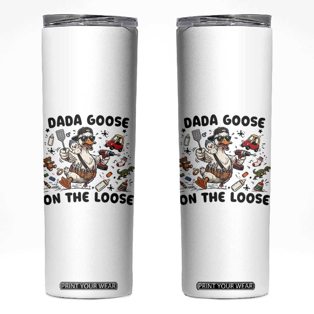 Dada Goose On The Loose Skinny Tumbler Funny Fatherhood Humor Gift TS12 White Print Your Wear