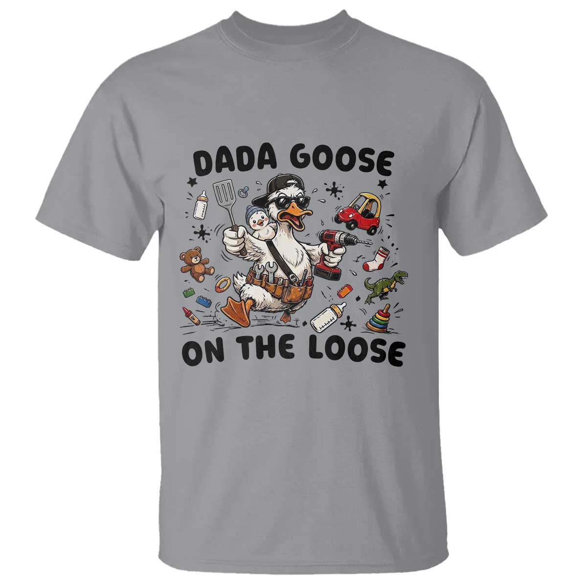 Dada Goose On The Loose T Shirt Funny Fatherhood Humor Gift TS12 Sport Gray Print Your Wear