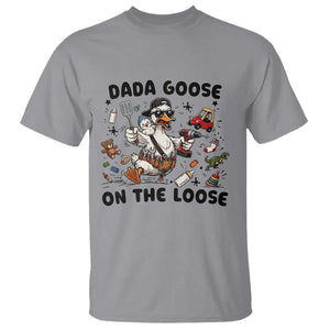 Dada Goose On The Loose T Shirt Funny Fatherhood Humor Gift TS12 Sport Gray Print Your Wear