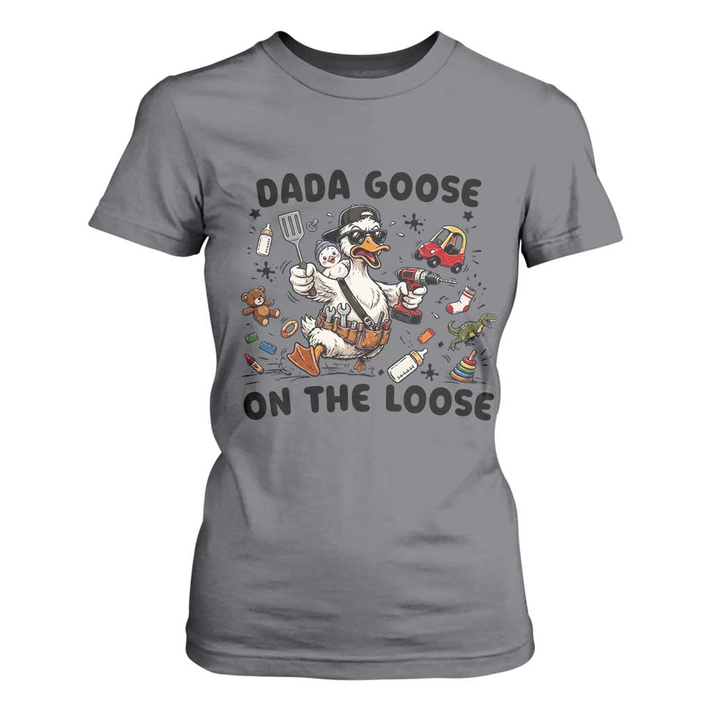 Dada Goose On The Loose T Shirt For Women Funny Fatherhood Humor Gift TS12 Charcoal Print Your Wear