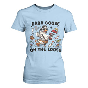 Dada Goose On The Loose T Shirt For Women Funny Fatherhood Humor Gift TS12 Light Blue Print Your Wear