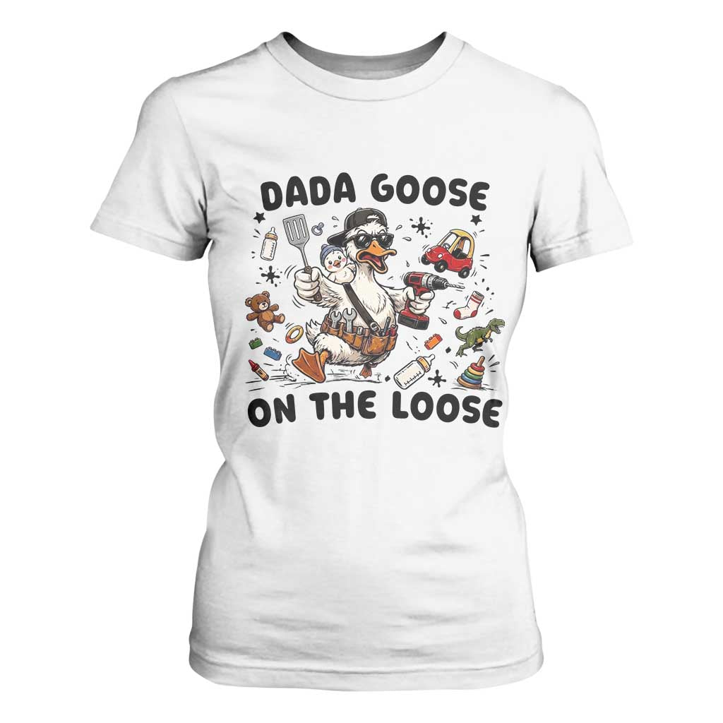 Dada Goose On The Loose T Shirt For Women Funny Fatherhood Humor Gift TS12 White Print Your Wear