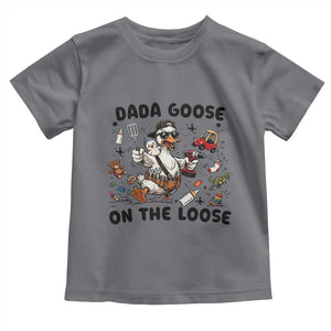Dada Goose On The Loose Toddler T Shirt Funny Fatherhood Humor Gift TS12 Charcoal Print Your Wear