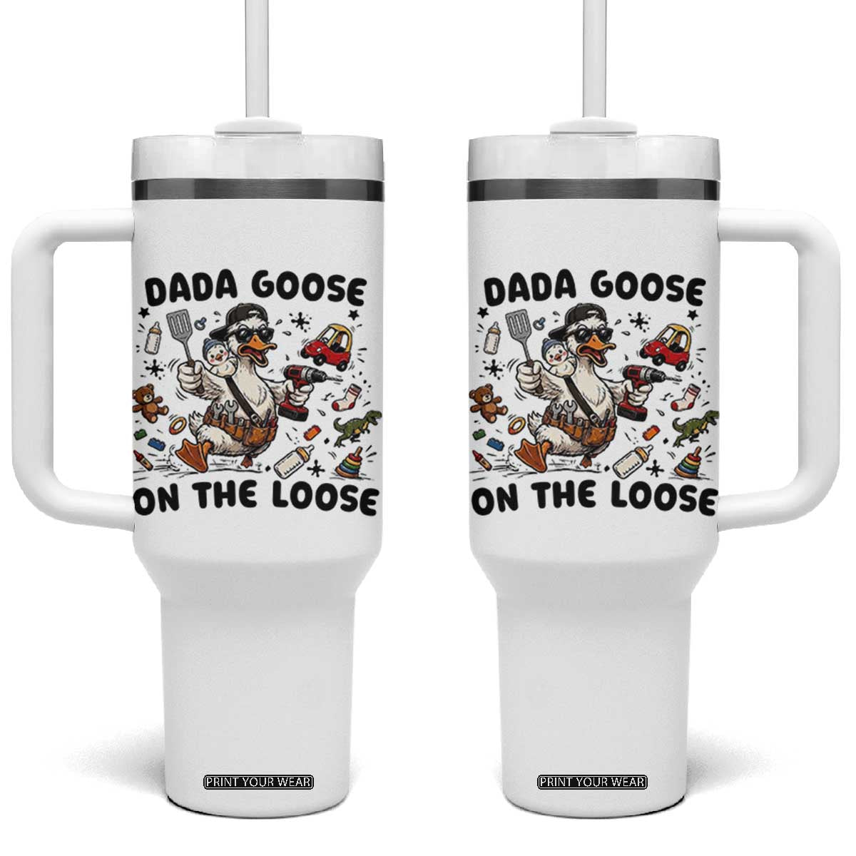 Dada Goose On The Loose Tumbler With Handle Funny Fatherhood Humor Gift TS12 One Size: 40 oz White Print Your Wear