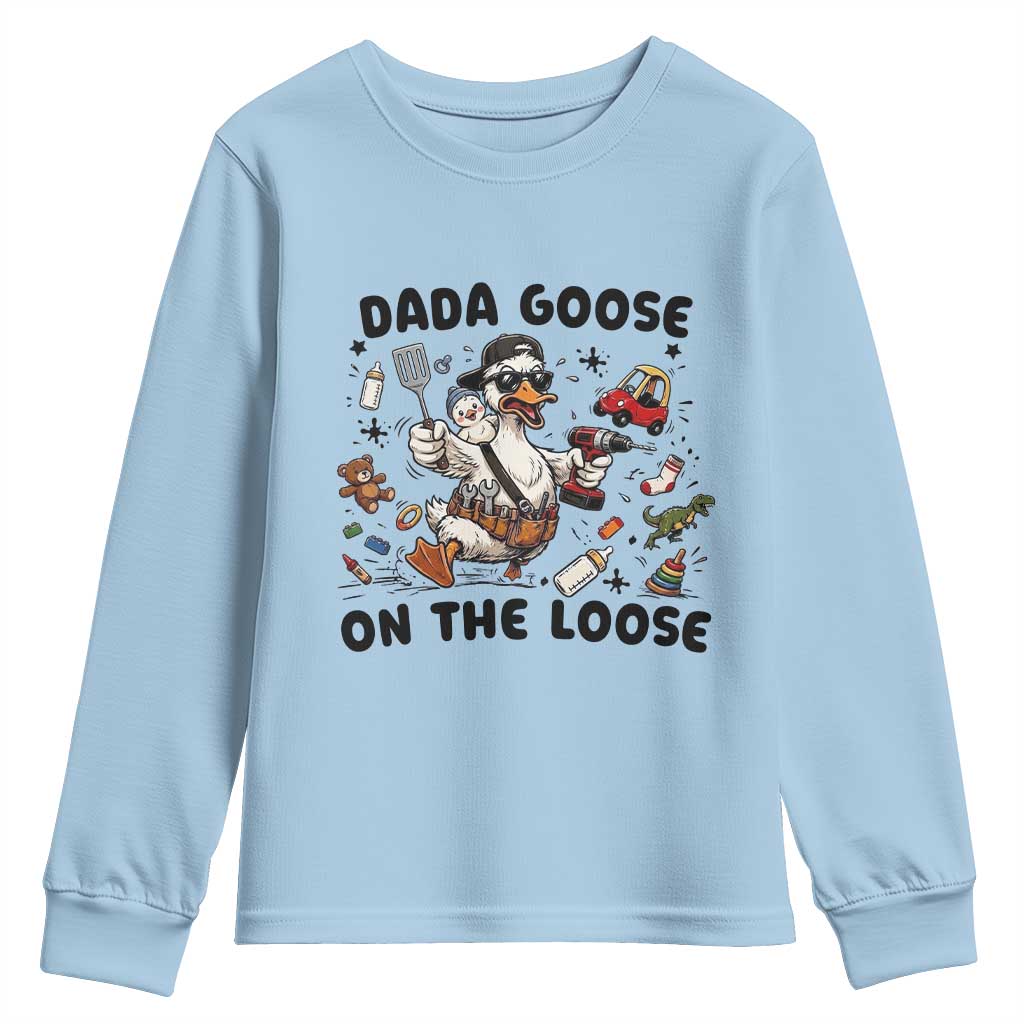Dada Goose On The Loose Youth Sweatshirt Funny Fatherhood Humor Gift TS12 Light Blue Print Your Wear