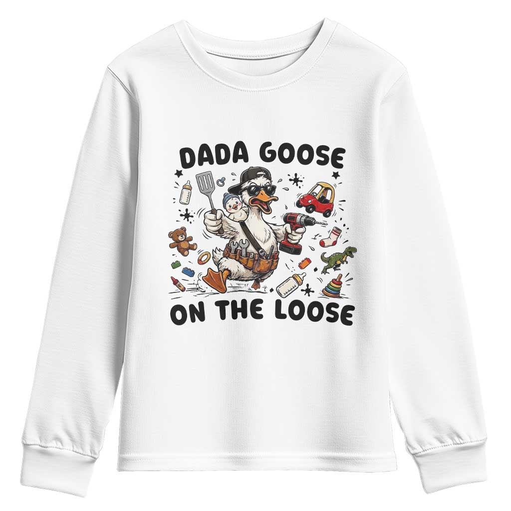 Dada Goose On The Loose Youth Sweatshirt Funny Fatherhood Humor Gift TS12 White Print Your Wear