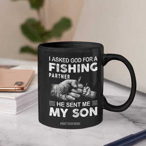 Father And Son Fishing Coffee Mug Asked God For A Fishing Partner Graphic TS12 Print Your Wear