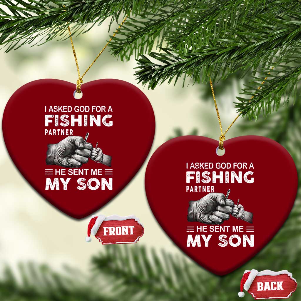 Father And Son Fishing Ceramic Ornament Asked God For A Fishing Partner Graphic TS12 Print Your Wear