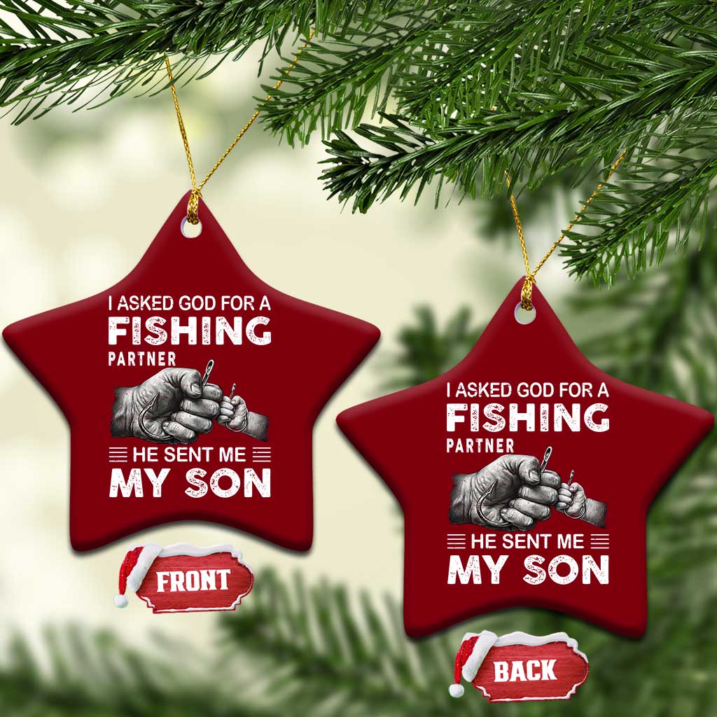 Father And Son Fishing Ceramic Ornament Asked God For A Fishing Partner Graphic TS12 Print Your Wear