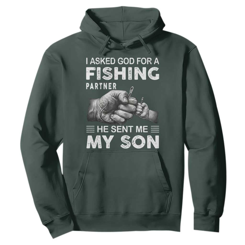 Father And Son Fishing Hoodie Asked God For A Fishing Partner Graphic TS12 Dark Forest Green Print Your Wear