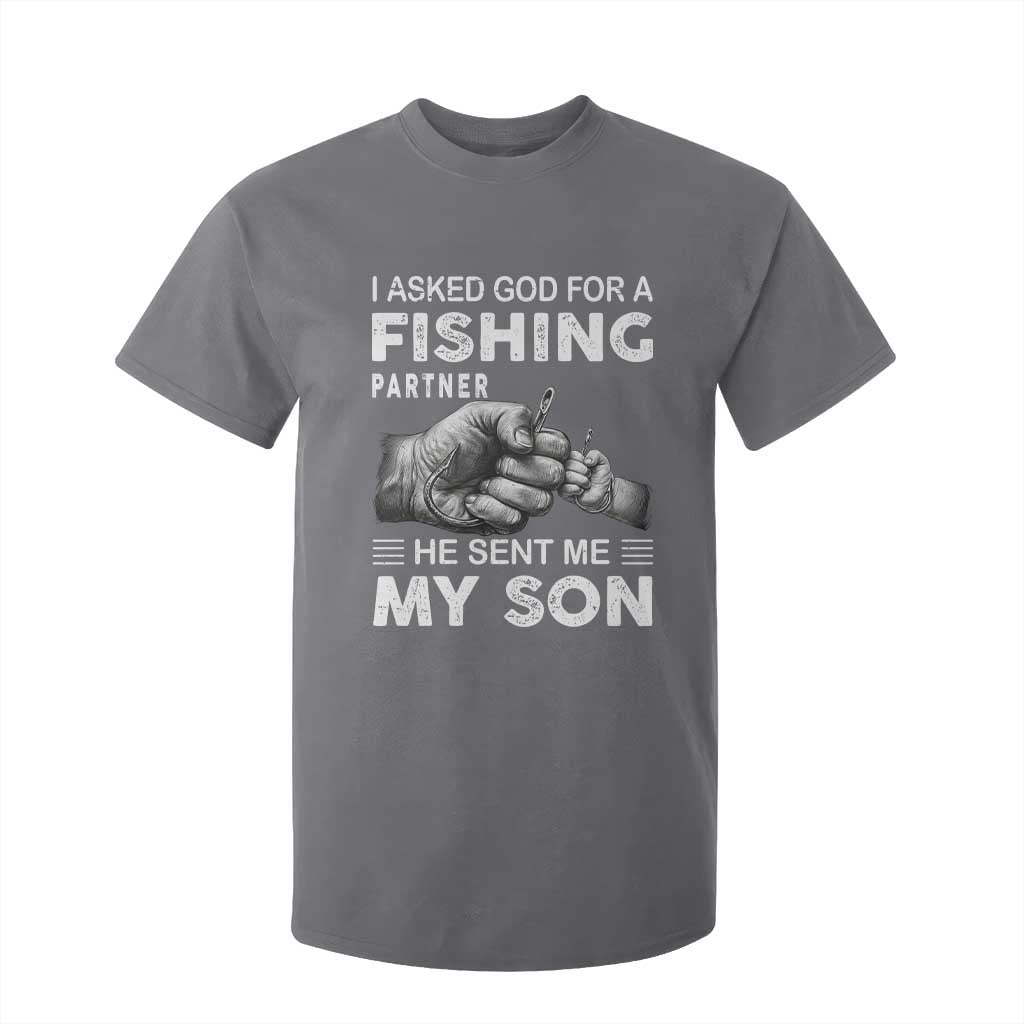 Father And Son Fishing T Shirt For Kid Asked God For A Fishing Partner Graphic TS12 Charcoal Print Your Wear