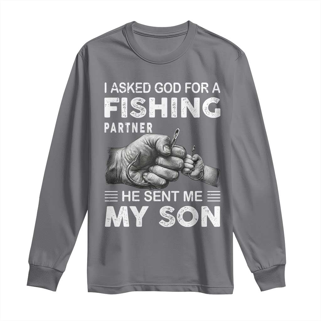 Father And Son Fishing Long Sleeve Shirt Asked God For A Fishing Partner Graphic TS12 Charcoal Print Your Wear
