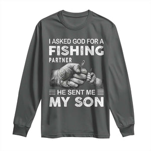 Father And Son Fishing Long Sleeve Shirt Asked God For A Fishing Partner Graphic TS12 Dark Heather Print Your Wear
