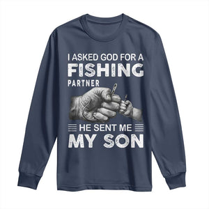 Father And Son Fishing Long Sleeve Shirt Asked God For A Fishing Partner Graphic TS12 Navy Print Your Wear