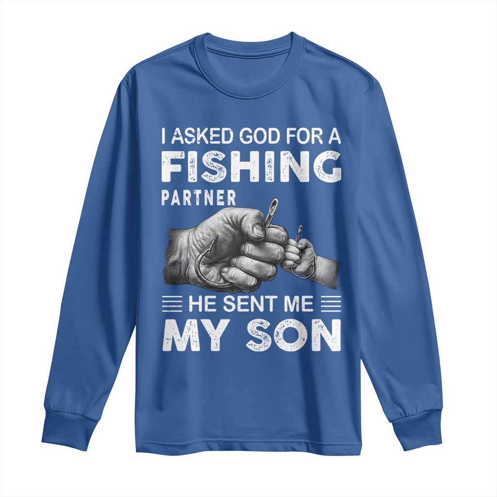 Father And Son Fishing Long Sleeve Shirt Asked God For A Fishing Partner Graphic TS12 Royal Blue Print Your Wear