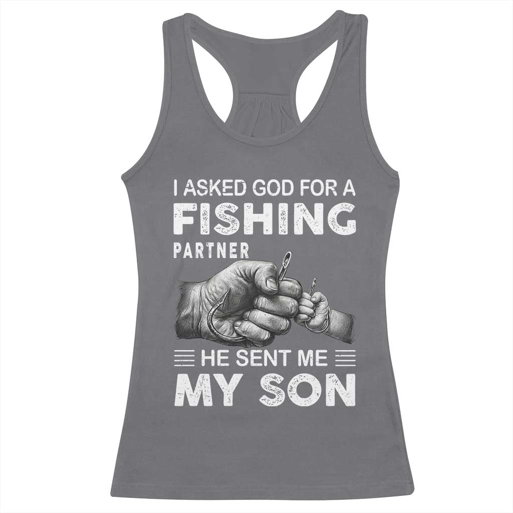 Father And Son Fishing Racerback Tank Top Asked God For A Fishing Partner Graphic TS12 Charcoal Print Your Wear