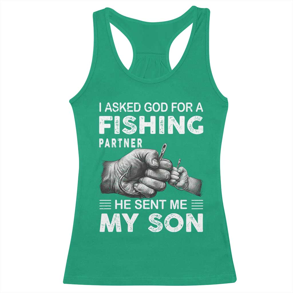 Father And Son Fishing Racerback Tank Top Asked God For A Fishing Partner Graphic TS12 Irish Green Print Your Wear