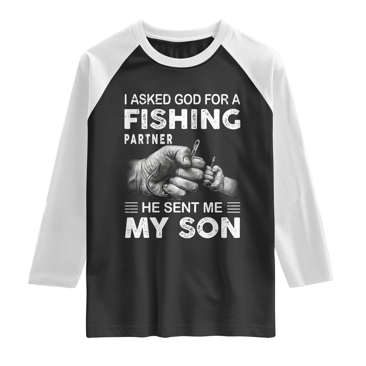 Father And Son Fishing Raglan Shirt Asked God For A Fishing Partner Graphic TS12 Black White Print Your Wear