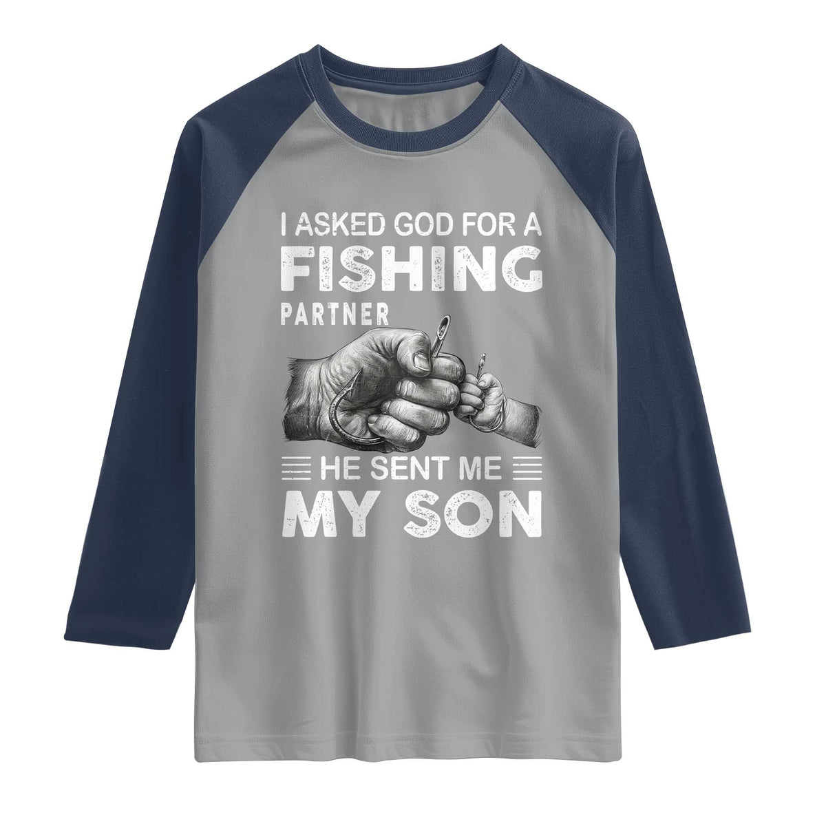 Father And Son Fishing Raglan Shirt Asked God For A Fishing Partner Graphic TS12 Sport Gray Navy Print Your Wear