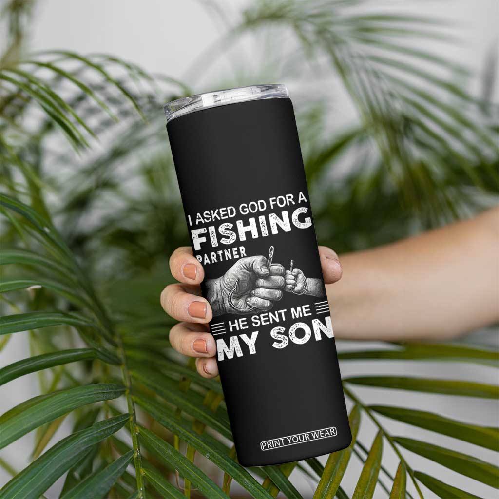 Father And Son Fishing Skinny Tumbler Asked God For A Fishing Partner Graphic TS12 Print Your Wear