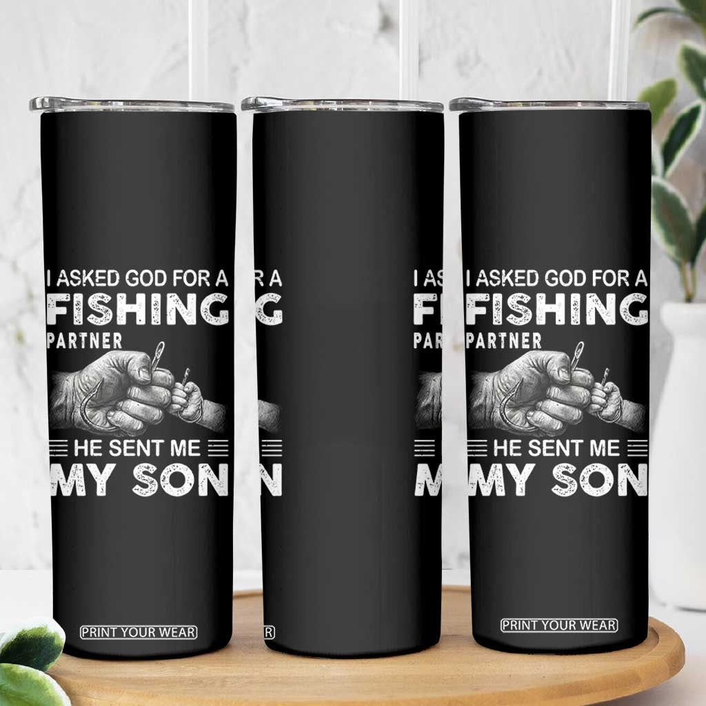 Father And Son Fishing Skinny Tumbler Asked God For A Fishing Partner Graphic TS12 Print Your Wear