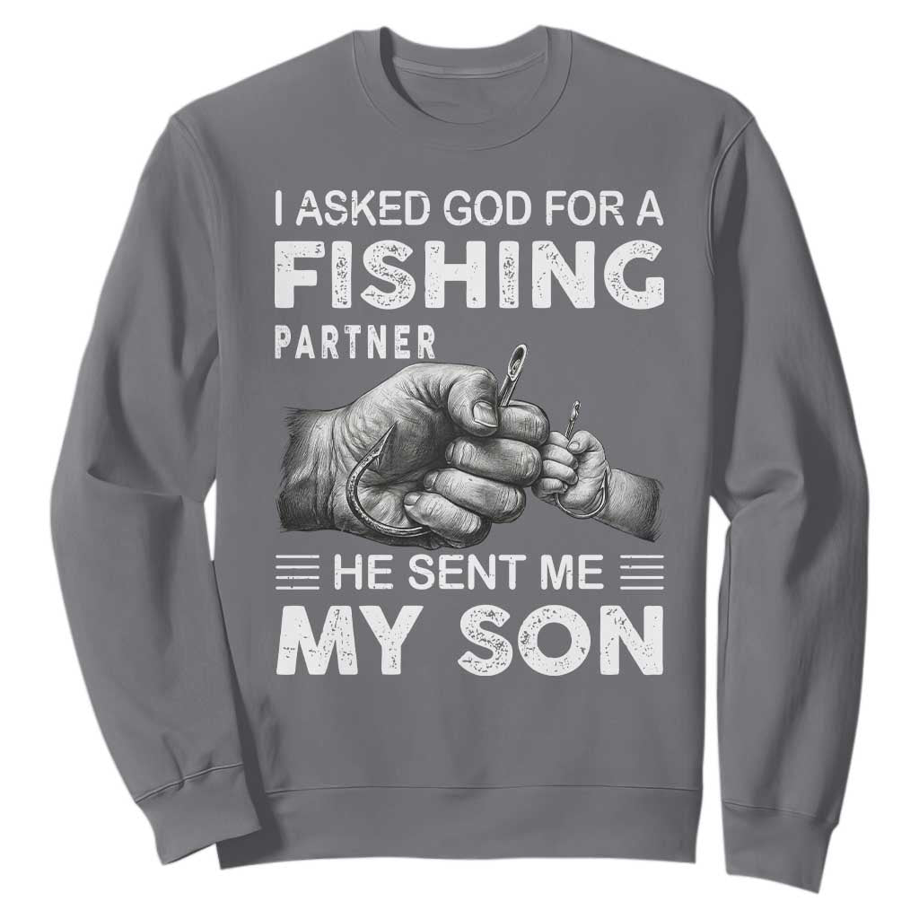 Father And Son Fishing Sweatshirt Asked God For A Fishing Partner Graphic TS12 Charcoal Print Your Wear