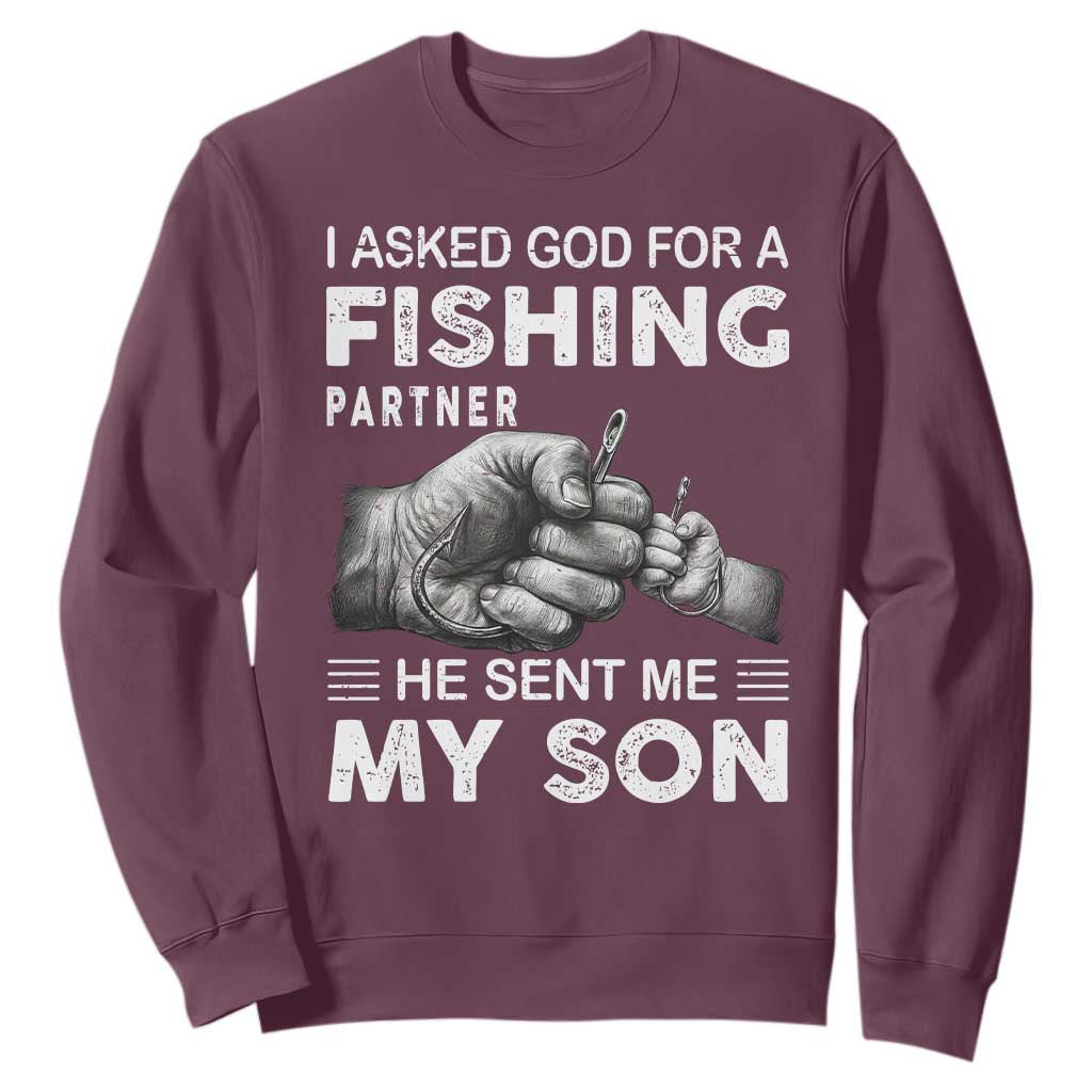 Father And Son Fishing Sweatshirt Asked God For A Fishing Partner Graphic TS12 Maroon Print Your Wear