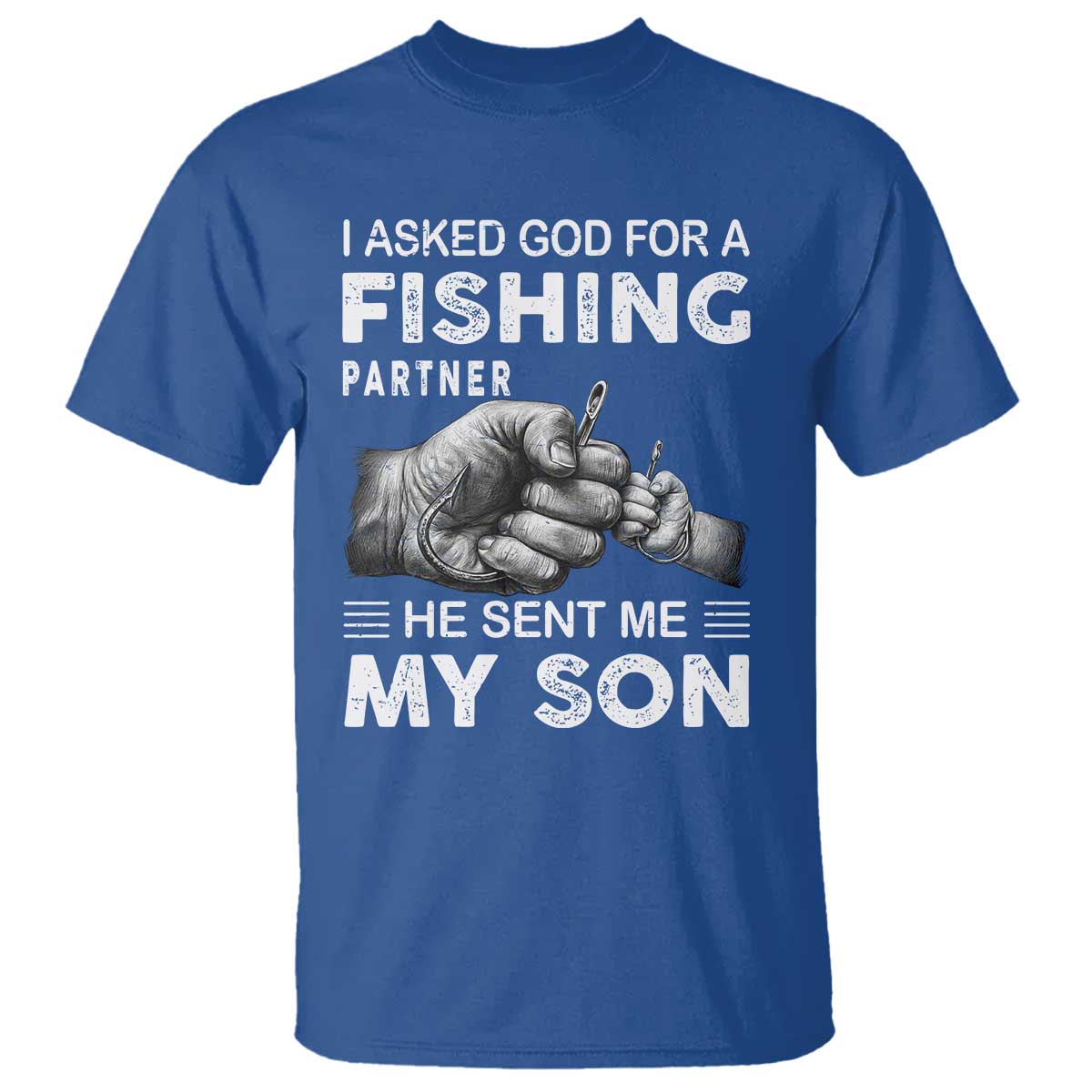 Father And Son Fishing T Shirt Asked God For A Fishing Partner Graphic TS12 Royal Blue Print Your Wear