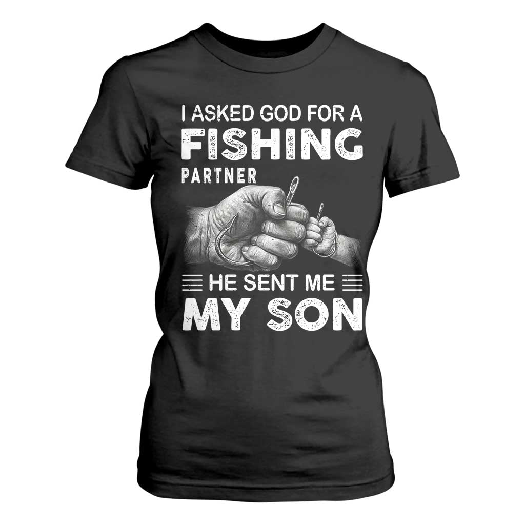 Father And Son Fishing T Shirt For Women Asked God For A Fishing Partner Graphic TS12 Black Print Your Wear