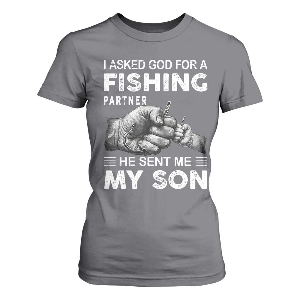 Father And Son Fishing T Shirt For Women Asked God For A Fishing Partner Graphic TS12 Charcoal Print Your Wear