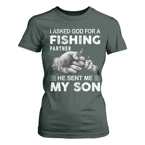 Father And Son Fishing T Shirt For Women Asked God For A Fishing Partner Graphic TS12 Dark Forest Green Print Your Wear