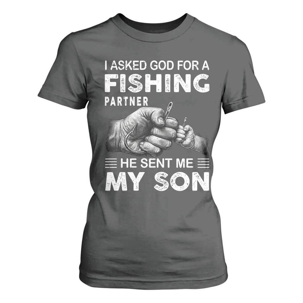 Father And Son Fishing T Shirt For Women Asked God For A Fishing Partner Graphic TS12 Dark Heather Print Your Wear