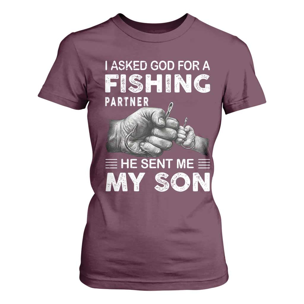 Father And Son Fishing T Shirt For Women Asked God For A Fishing Partner Graphic TS12 Maroon Print Your Wear
