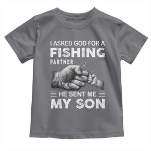 Father And Son Fishing Toddler T Shirt Asked God For A Fishing Partner Graphic TS12 Charcoal Print Your Wear