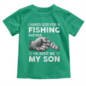 Father And Son Fishing Toddler T Shirt Asked God For A Fishing Partner Graphic TS12 Irish Green Print Your Wear