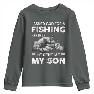Father And Son Fishing Youth Sweatshirt Asked God For A Fishing Partner Graphic TS12 Dark Heather Print Your Wear