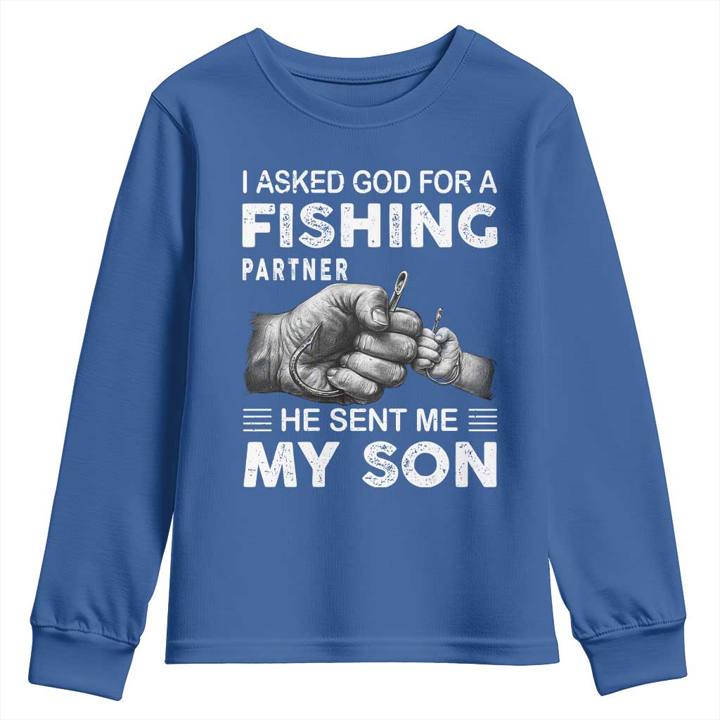 Father And Son Fishing Youth Sweatshirt Asked God For A Fishing Partner Graphic TS12 Royal Blue Print Your Wear