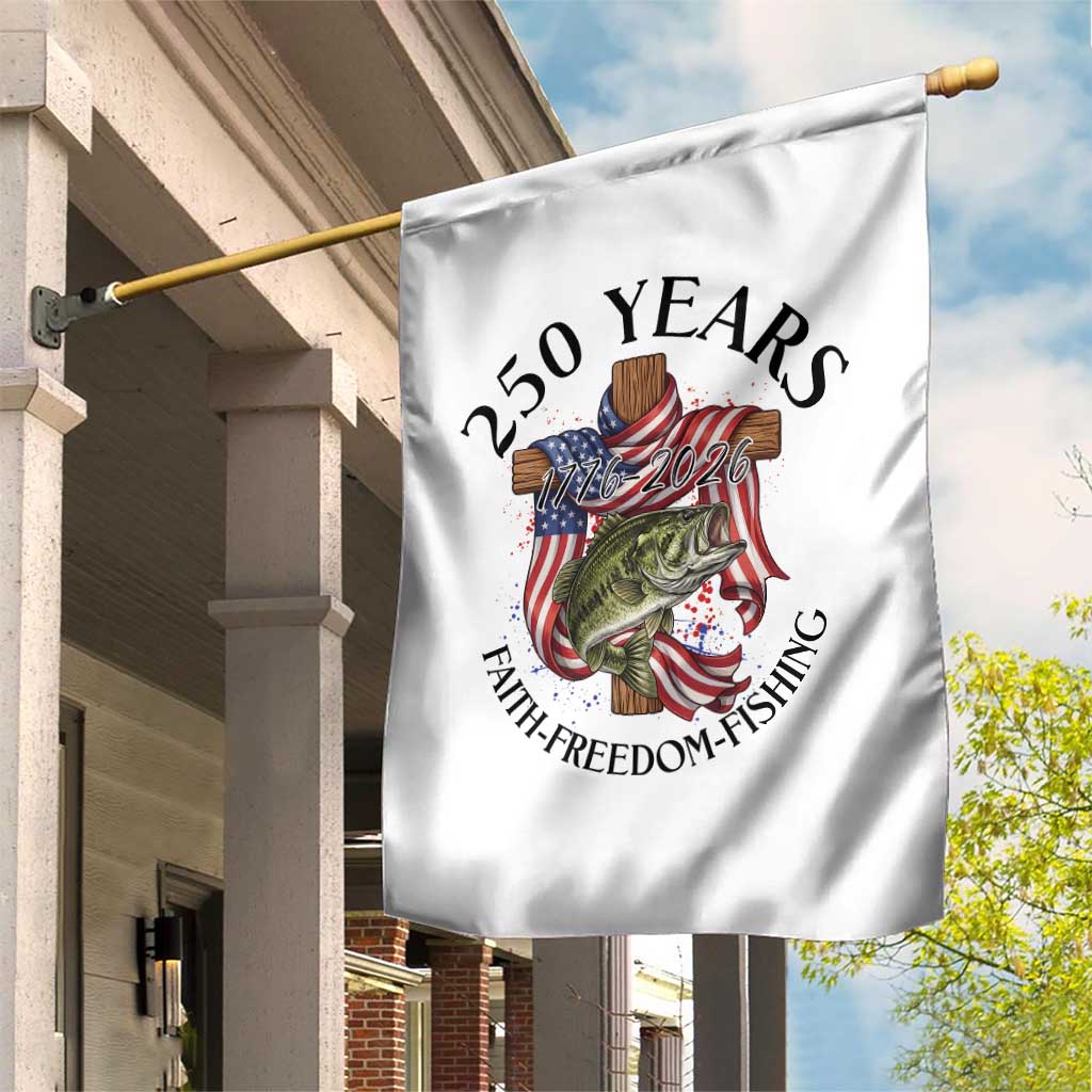 Faith Freedom Fishing Garden Flag 250 Years Of Christian Fish Hunting TS12 Print Your Wear