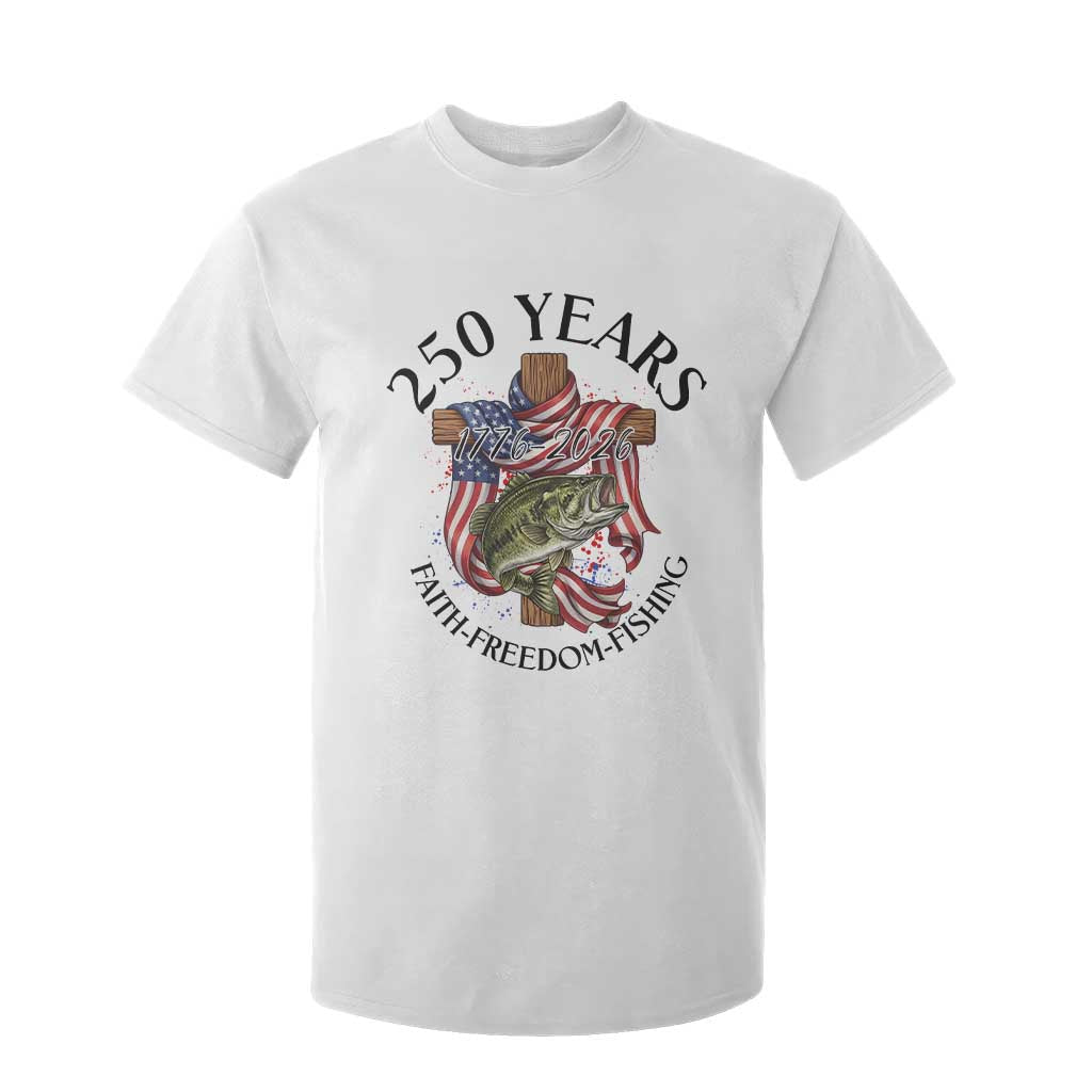 Faith Freedom Fishing T Shirt For Kid 250 Years Of Christian Fish Hunting TS12 White Print Your Wear