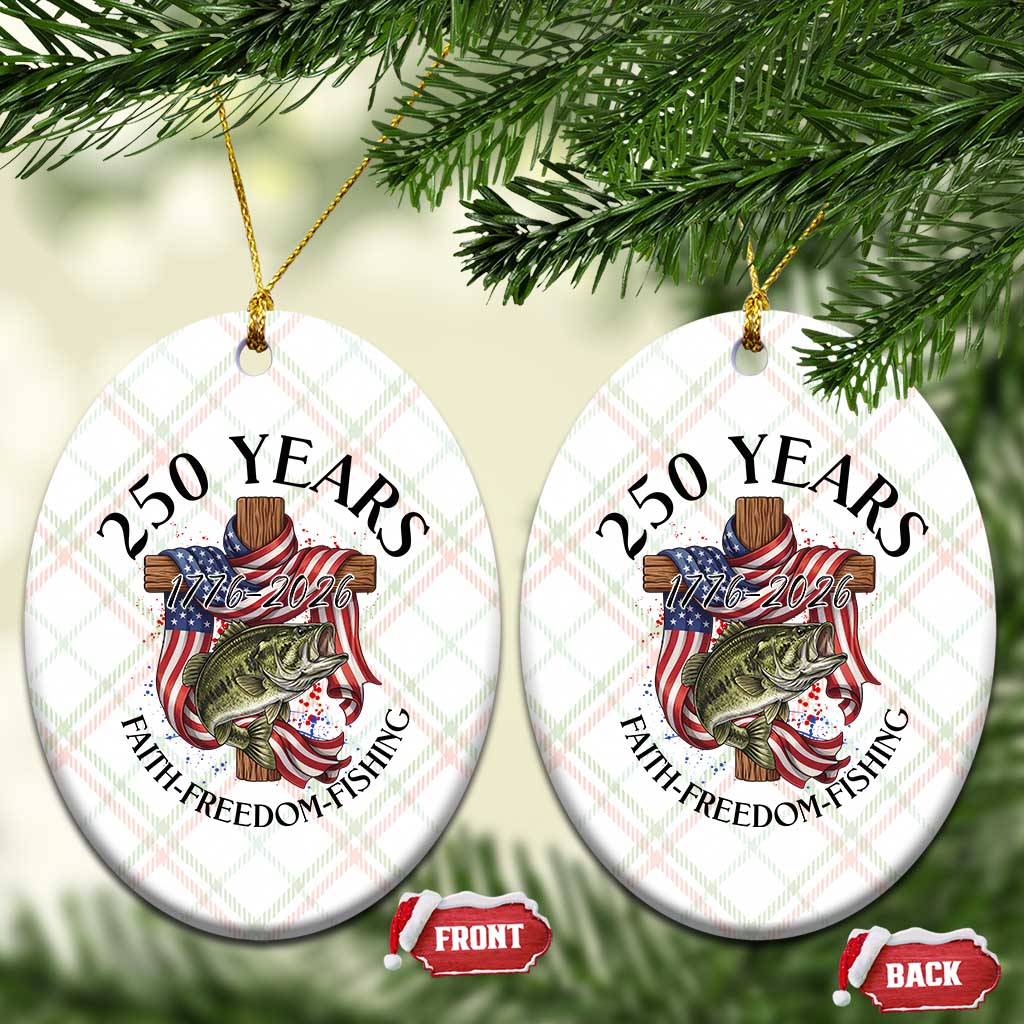 Faith Freedom Fishing Ceramic Ornament 250 Years Of Christian Fish Hunting TS12 Print Your Wear