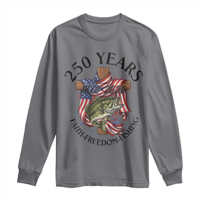 Faith Freedom Fishing Long Sleeve Shirt 250 Years Of Christian Fish Hunting TS12 Charcoal Print Your Wear