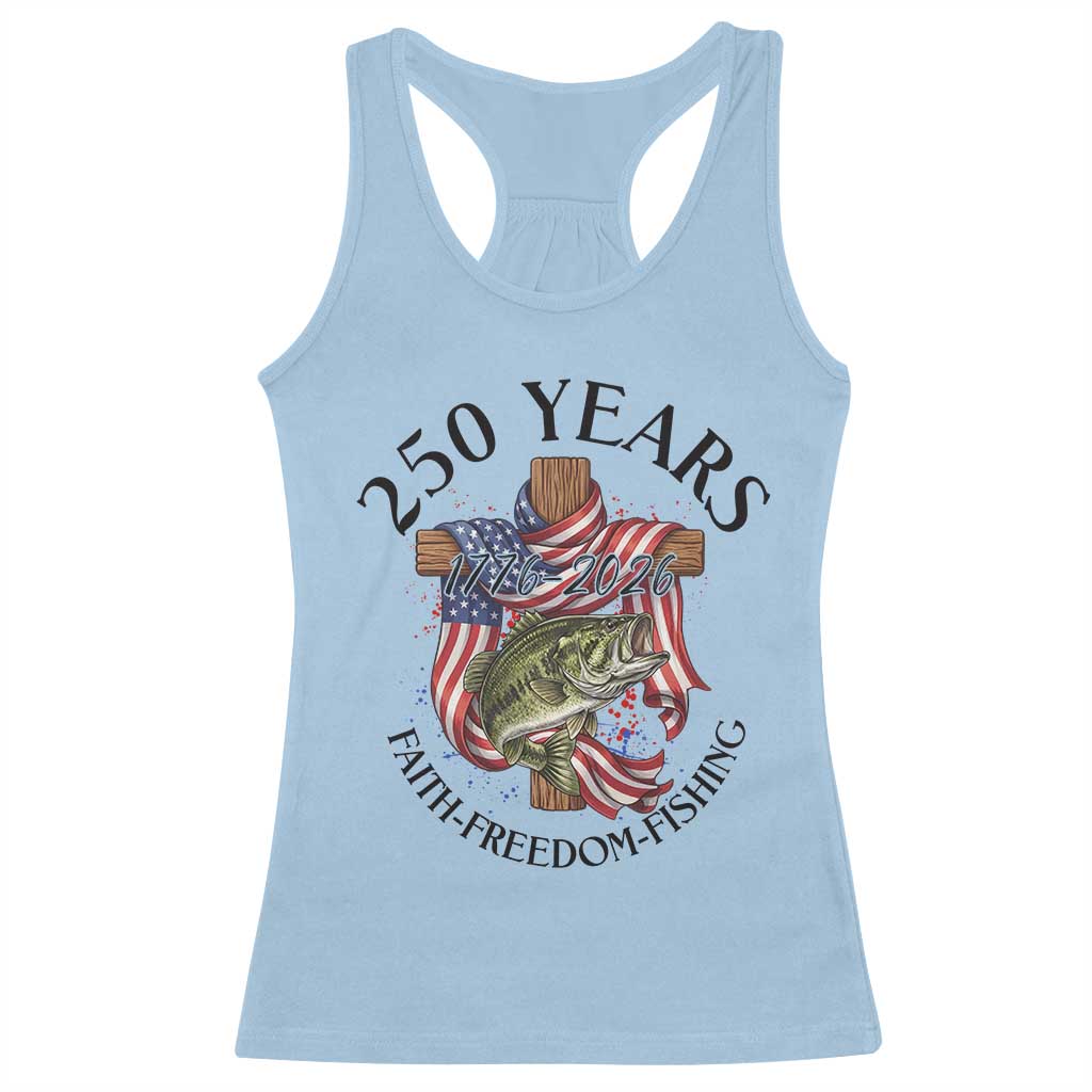 Faith Freedom Fishing Racerback Tank Top 250 Years Of Christian Fish Hunting TS12 Light Blue Print Your Wear