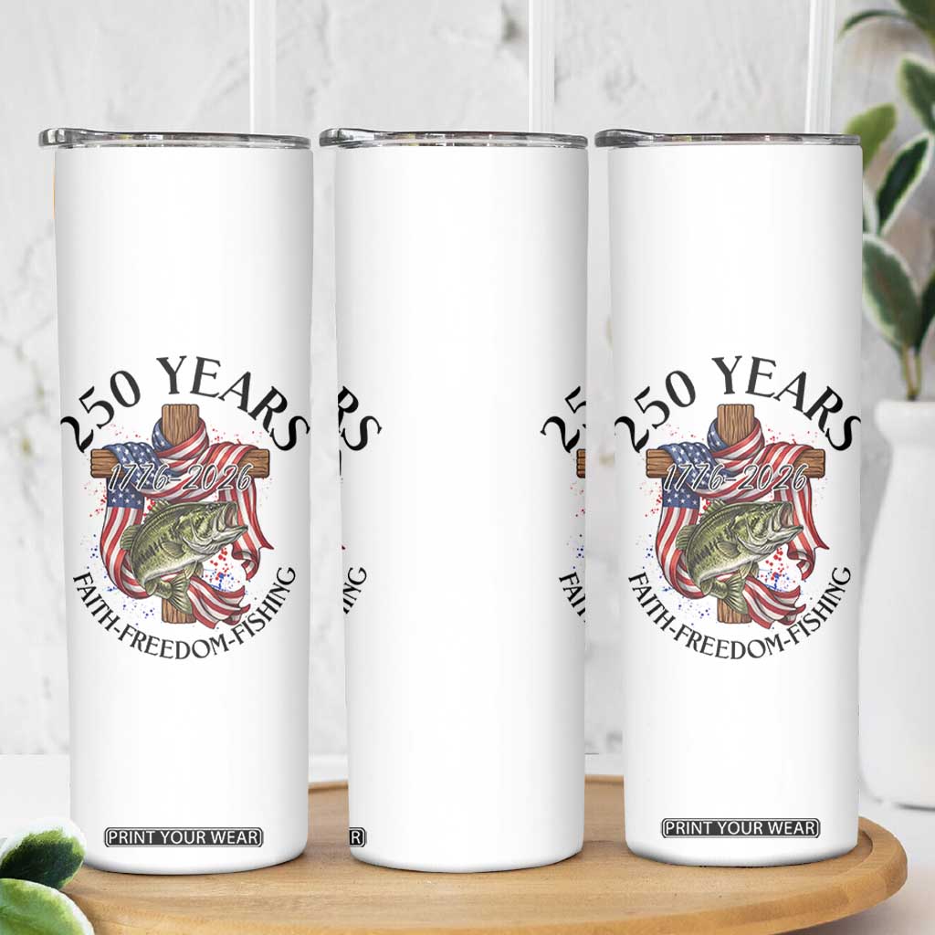 Faith Freedom Fishing Skinny Tumbler 250 Years Of Christian Fish Hunting TS12 Print Your Wear
