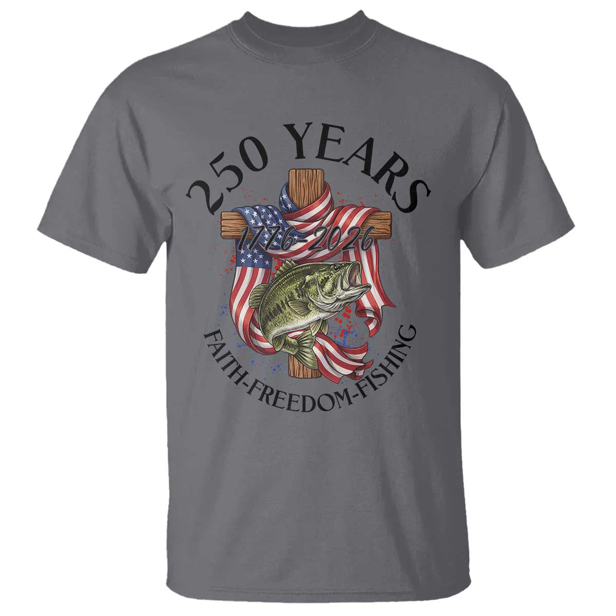 Faith Freedom Fishing T Shirt 250 Years Of Christian Fish Hunting TS12 Charcoal Print Your Wear